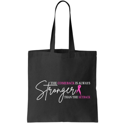 The Comeback Is Always Stronger Than The Set Back Breast Cancer Bag