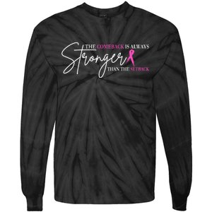 The Comeback Is Always Stronger Than The Set Back Breast Cancer Tie-Dye Long Sleeve Shirt