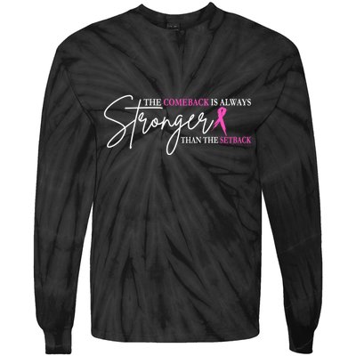 The Comeback Is Always Stronger Than The Set Back Breast Cancer Tie-Dye Long Sleeve Shirt
