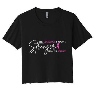 The Comeback Is Always Stronger Than The Set Back Breast Cancer Crop Top