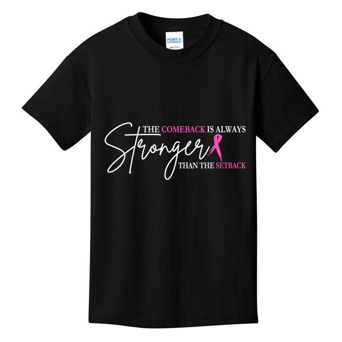 The Comeback Is Always Stronger Than The Set Back Breast Cancer Kids T-Shirt
