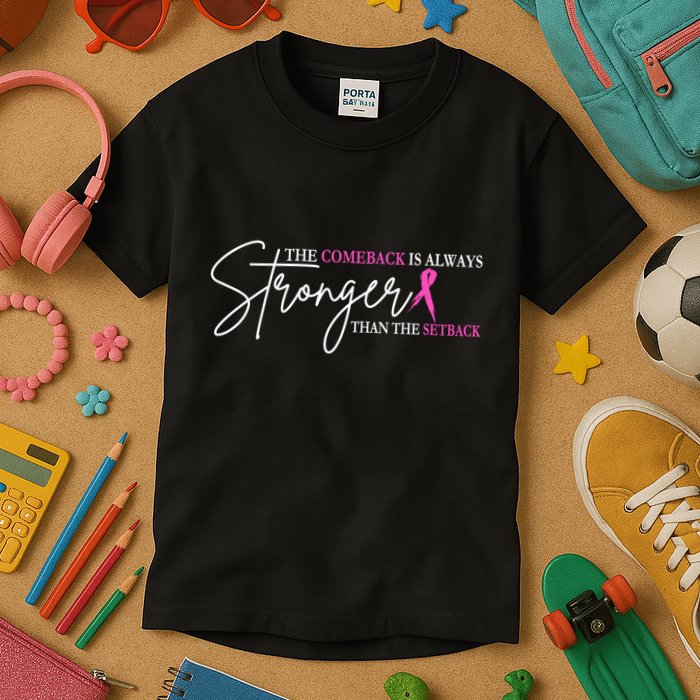 The Comeback Is Always Stronger Than The Set Back Breast Cancer Kids T-Shirt