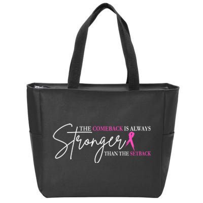 The Comeback Is Always Stronger Than The Set Back Breast Cancer Zip Tote Bag