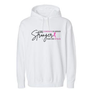 The Comeback Is Always Stronger Than The Set Back Breast Cancer Garment-Dyed Fleece Hoodie