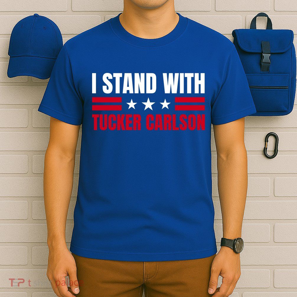 Tucker Carlson I Stand With Him, Men Women, I Stand With Tucker Carlson T-Shirt