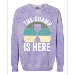 The Champ Is Here Fantasy Football Champion Winner Gift Colorblast Crewneck Sweatshirt