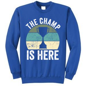 The Champ Is Here Fantasy Football Champion Winner Gift Sweatshirt