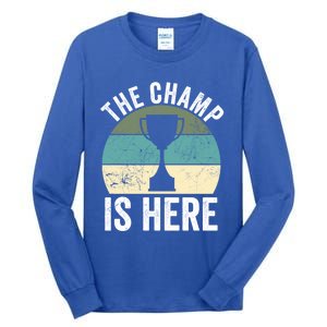 The Champ Is Here Fantasy Football Champion Winner Gift Tall Long Sleeve T-Shirt