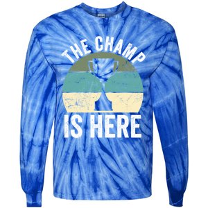 The Champ Is Here Fantasy Football Champion Winner Gift Tie-Dye Long Sleeve Shirt