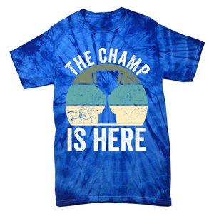 The Champ Is Here Fantasy Football Champion Winner Gift Tie-Dye T-Shirt