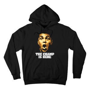 The Champ Is Here Tall Hoodie