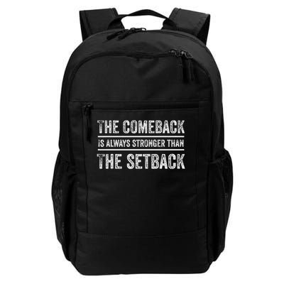 The Comeback Is Always Stronger Than The Setback Daily Commute Backpack