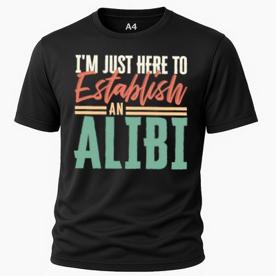 True Crime Im Just Here To Establish An Alibi Funny Gift Performance Shirt