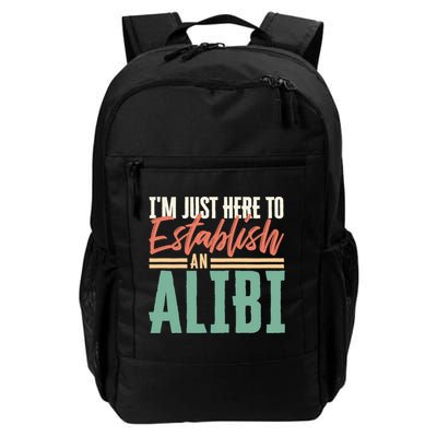 True Crime Im Just Here To Establish An Alibi Funny Gift Backpack