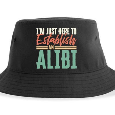 True Crime Im Just Here To Establish An Alibi Funny Gift Sustainable Bucket Hat