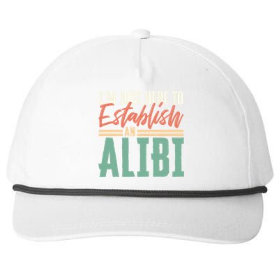 True Crime Im Just Here To Establish An Alibi Funny Gift Snapback Five-Panel Rope Hat