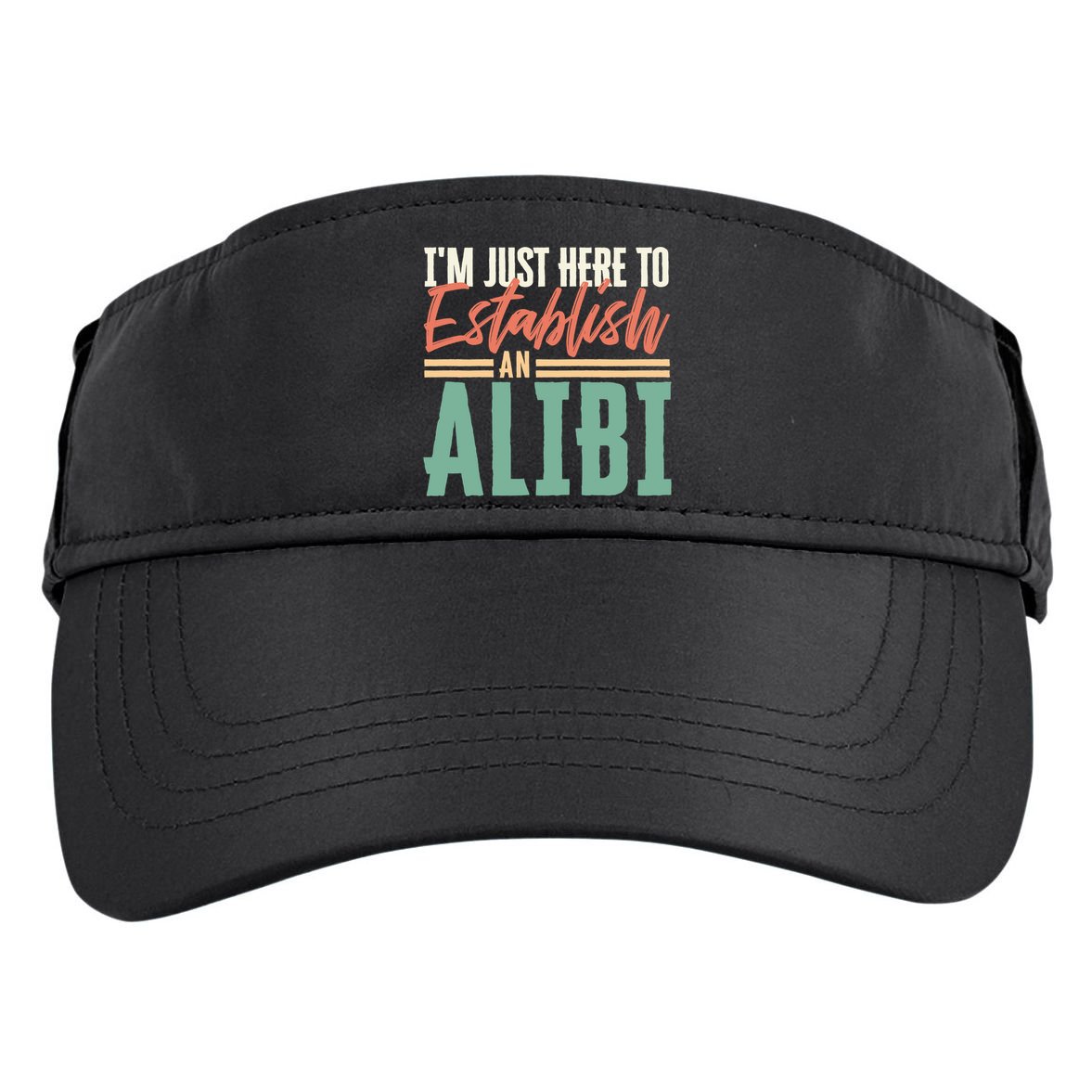 True Crime Im Just Here To Establish An Alibi Funny Gift Adult Drive Performance Visor