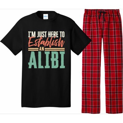 True Crime Im Just Here To Establish An Alibi Funny Gift Pajama Set