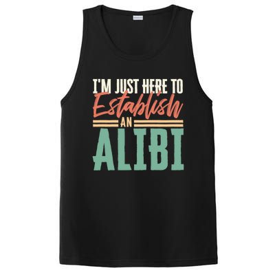 True Crime Im Just Here To Establish An Alibi Funny Gift PosiCharge Competitor Tank