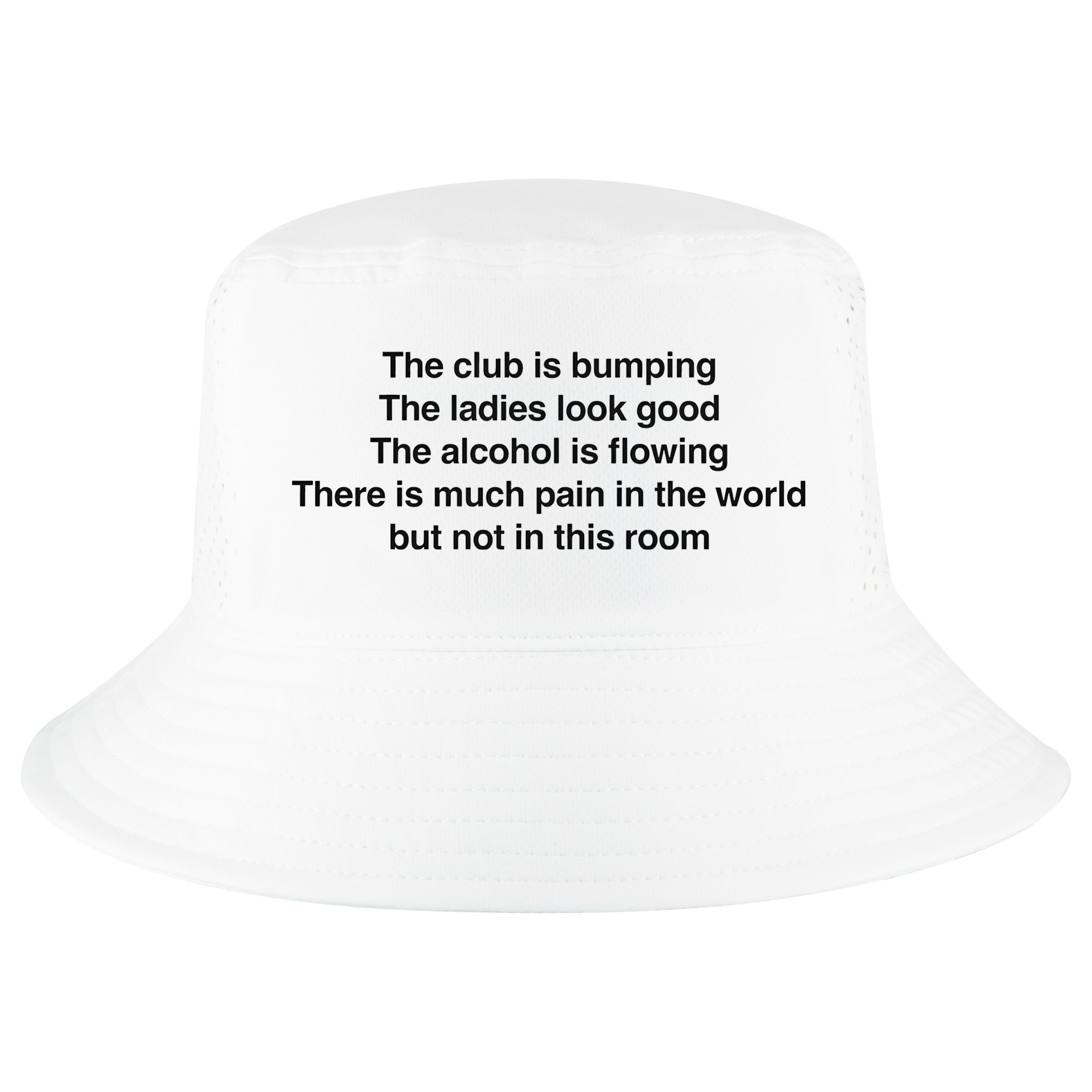 The Club Is Bumping The Laides Look Good Cool Comfort Performance Bucket Hat