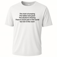 The Club Is Bumping The Laides Look Good Cooling Performance Crew T-Shirt