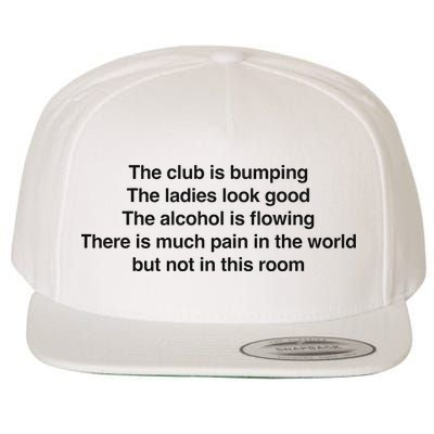 The Club Is Bumping The Laides Look Good Wool Snapback Cap