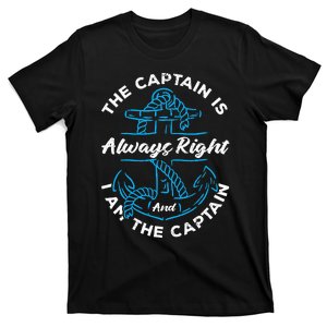 The Captain Is Always Right And I Am Captain T-Shirt