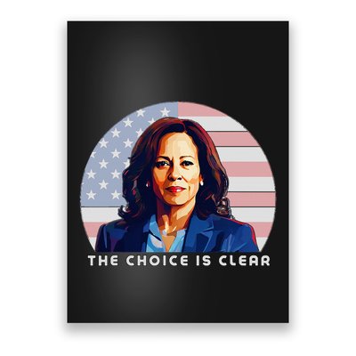 The Choice Is Clear Kamala Harris President 24 Poster