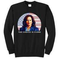 The Choice Is Clear Kamala Harris President 24 Tall Sweatshirt