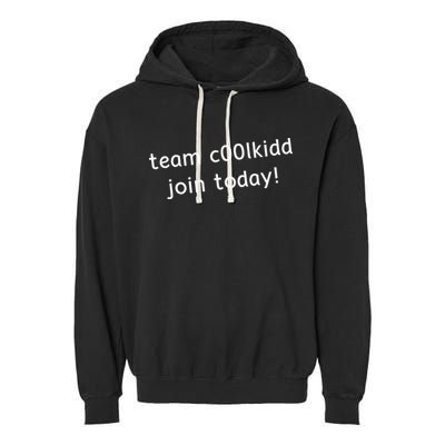 Team C00lkidd Join Today Funny Trending Quote Garment-Dyed Fleece Hoodie