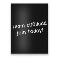 Team C00lkidd Join Today Funny Trending Quote Poster