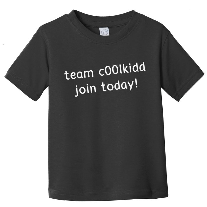 Team C00lkidd Join Today Funny Trending Quote Toddler T-Shirt