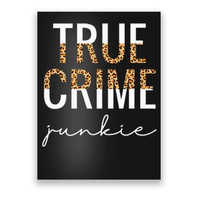 True Crime Junkie Leopard True Crime Lover Gift Poster