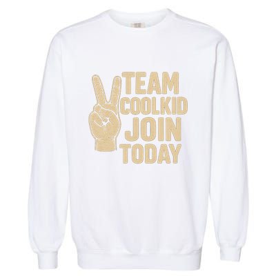 Team CoolKid - Join Today! Garment-Dyed Sweatshirt
