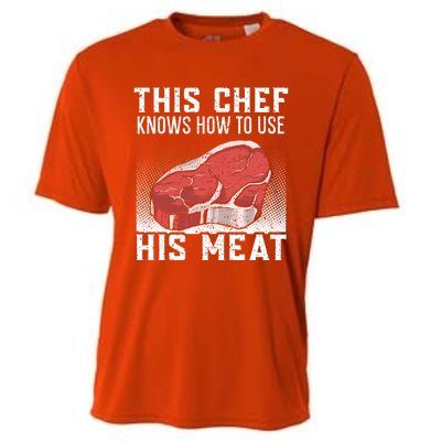 This Chef Knows How To Use His Meat Cooking Culinary Funny Gift Cooling Performance Crew T-Shirt