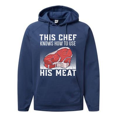 This Chef Knows How To Use His Meat Cooking Culinary Funny Gift Performance Fleece Hoodie