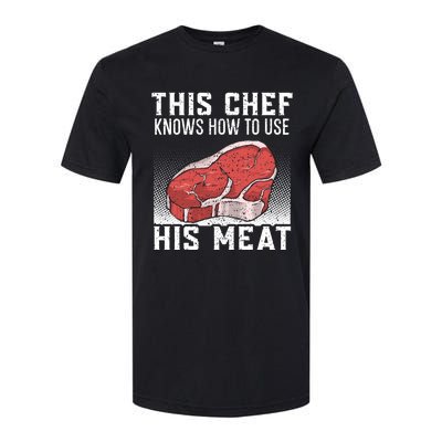 This Chef Knows How To Use His Meat Cooking Culinary Funny Gift Softstyle CVC T-Shirt