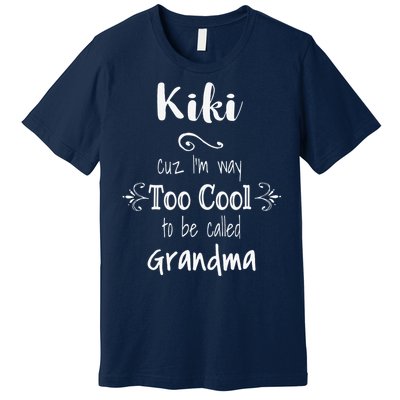 Too Cool Kiki Special Grandma Premium T-Shirt