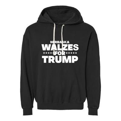 The Charlie Kirk Show Nebraska Walzes For Trump Garment-Dyed Fleece Hoodie