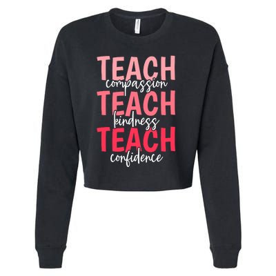 Teach Compassion Kindness Confidence Best Teacher Ever Cropped Pullover Crew