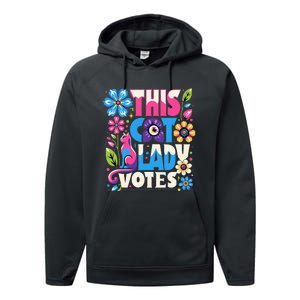 This Cat Lady Votes Ladies Is Voting Kamala Support Kamala Performance Fleece Hoodie