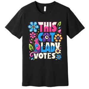 This Cat Lady Votes Ladies Is Voting Kamala Support Kamala Premium T-Shirt