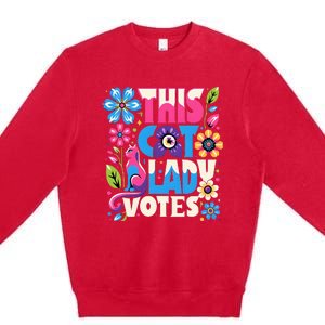 This Cat Lady Votes Ladies Is Voting Kamala Support Kamala Premium Crewneck Sweatshirt