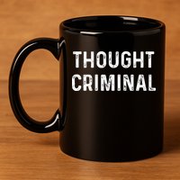 Thought Criminal Libertarian Ancap Conservative Liberty 11oz C Handle Ceramic Mug
