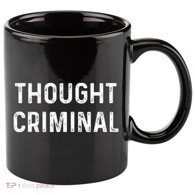 Thought Criminal Libertarian Ancap Conservative Liberty 11oz C Handle Ceramic Mug