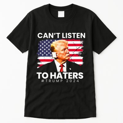 Trump Cant Listen To Haters Ear Bandage 2024 Tall T-Shirt