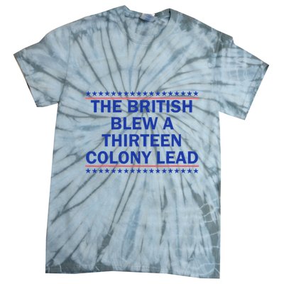 Thirteen Colony Lead Funny 4th Of July Design Tie-Dye T-Shirt