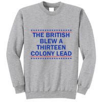 Thirteen Colony Lead Funny 4th Of July Design Tall Sweatshirt