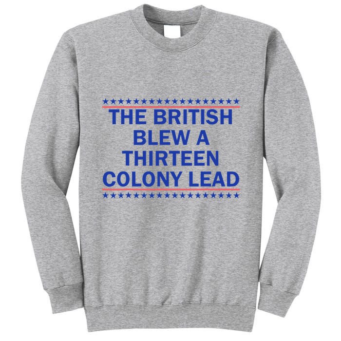 Thirteen Colony Lead Funny 4th Of July Design Tall Sweatshirt