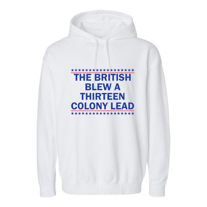 Thirteen Colony Lead Funny 4th Of July Design Garment-Dyed Fleece Hoodie